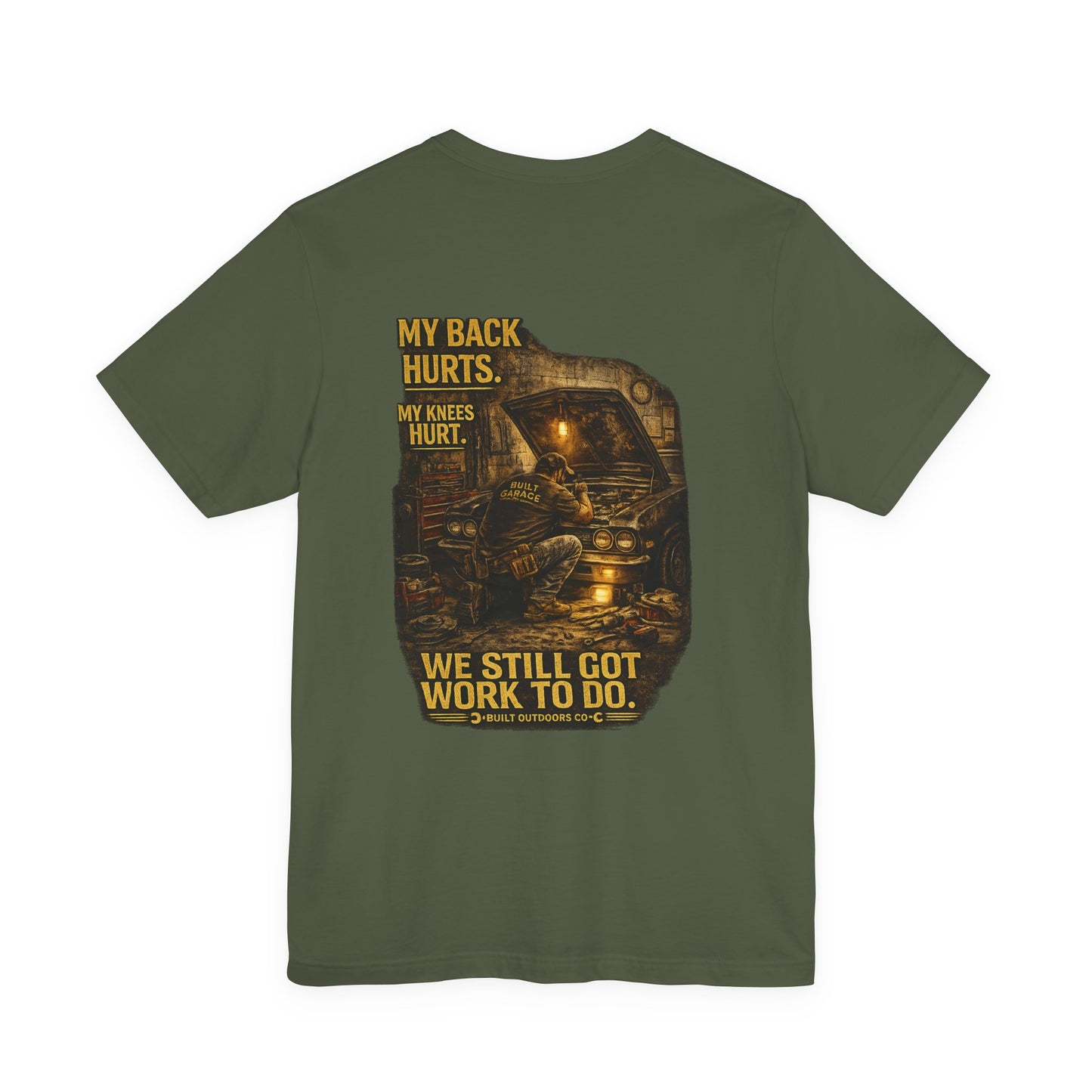 My Back Hurts My Knees Hurt We Still Got Work To Do Mechanic T-Shirt